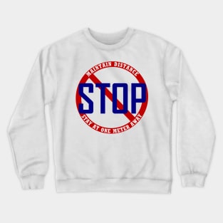 MAINTAIN DISTANCE STAY AT ONE METER Crewneck Sweatshirt